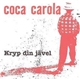 Coca Carola - Kryp Din Jävel